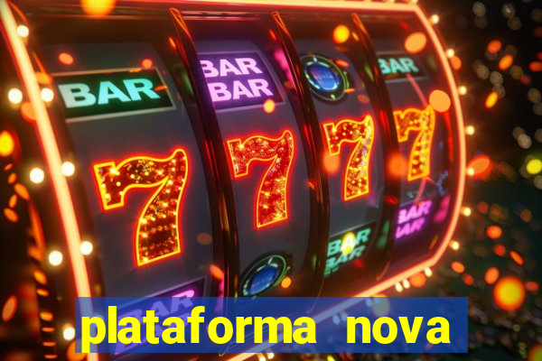 plataforma nova pagando cassino